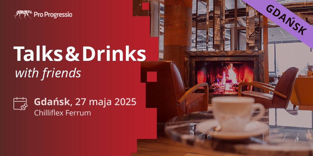 Talks&Drinks Gdańsk with friends